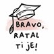 Skodelica Bravo ratal ti je