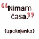 Skodelica Nimam casa_upokojenka